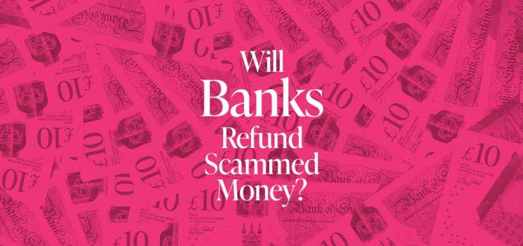 A photograph representing the CEL Solicitors post, Do Banks Refund Scammed Money?